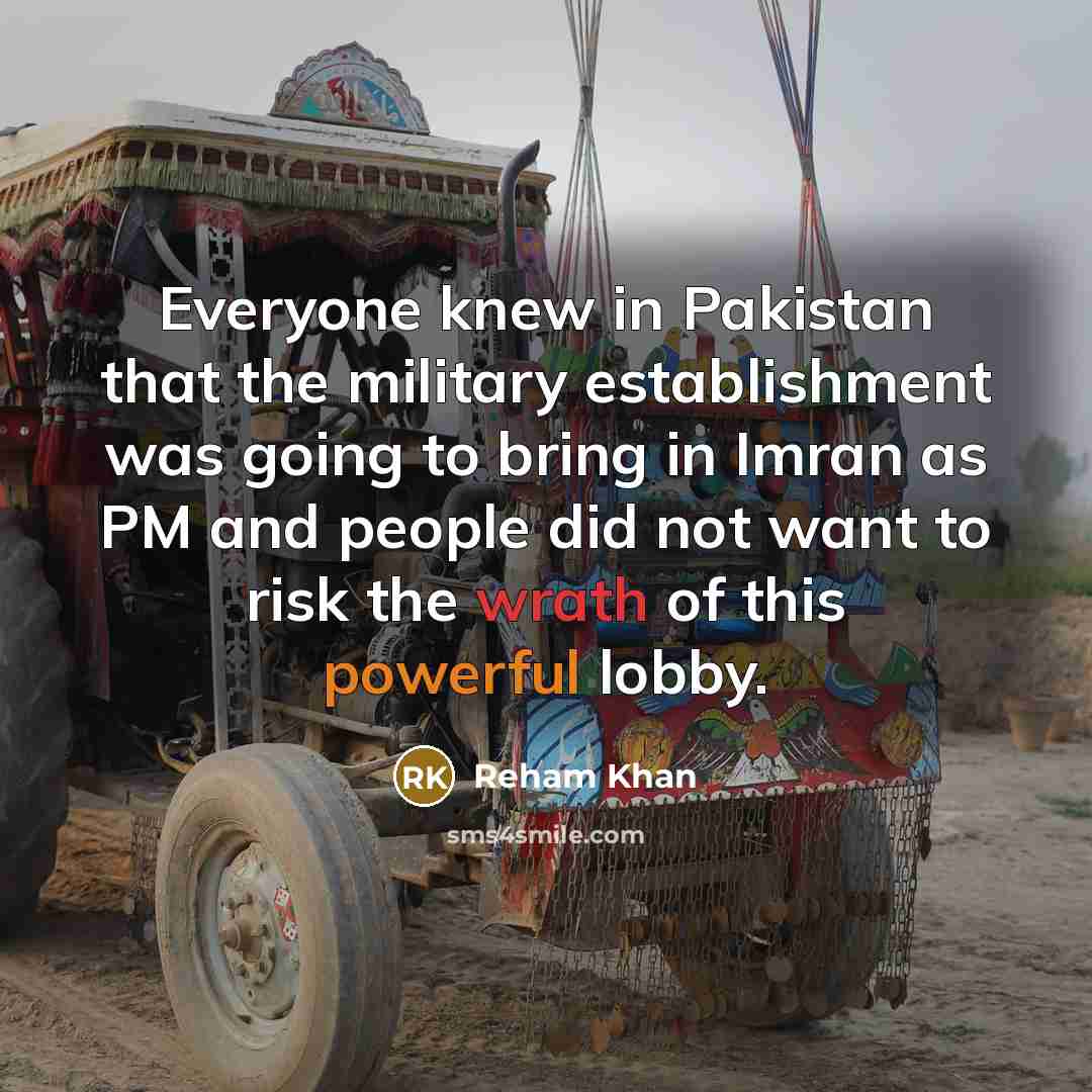 “Everyone knew in Pakistan that the military establishment was going…” quote by Reham Khan