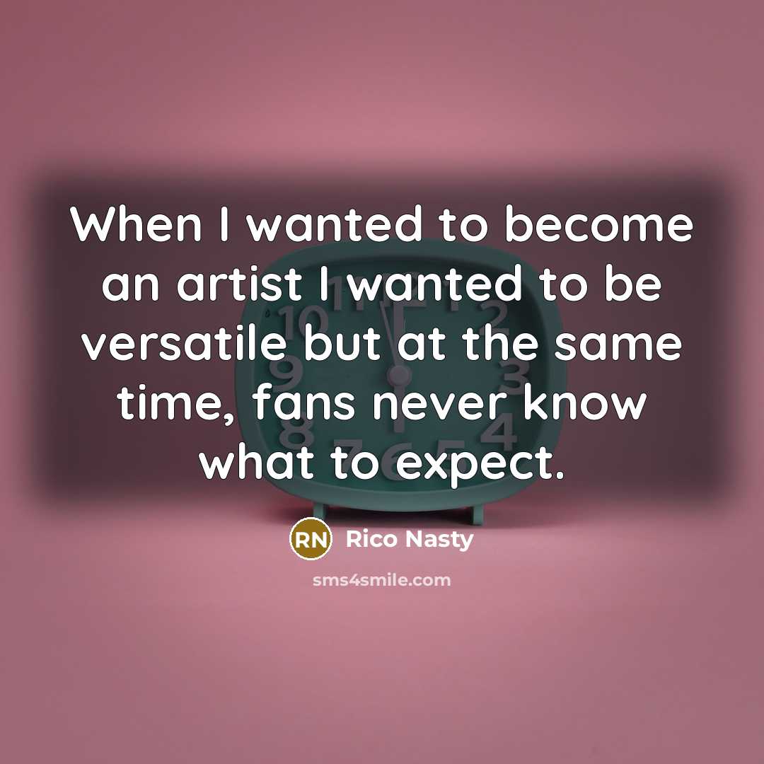 “When I wanted to become an artist I wanted to…” quote by Rico Nasty