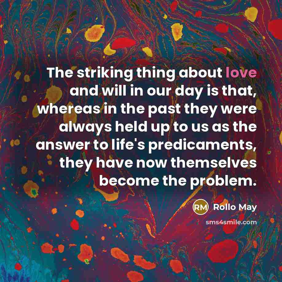 “The striking thing about love and will in our day…” quote by Rollo May