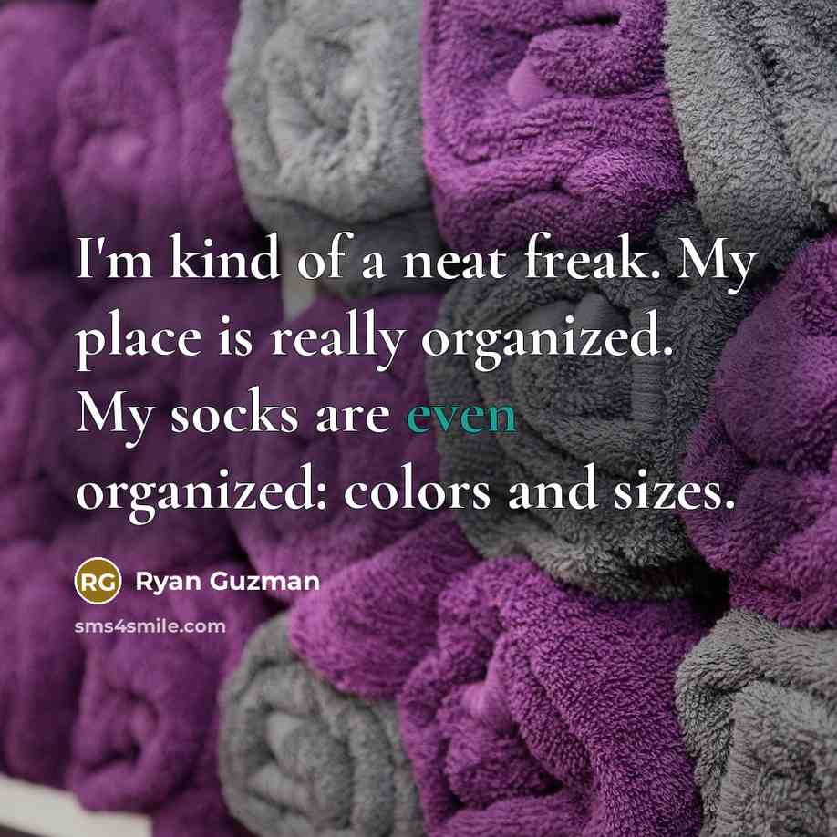 “I'm kind of a neat freak. My place is really…” quote by Ryan Guzman