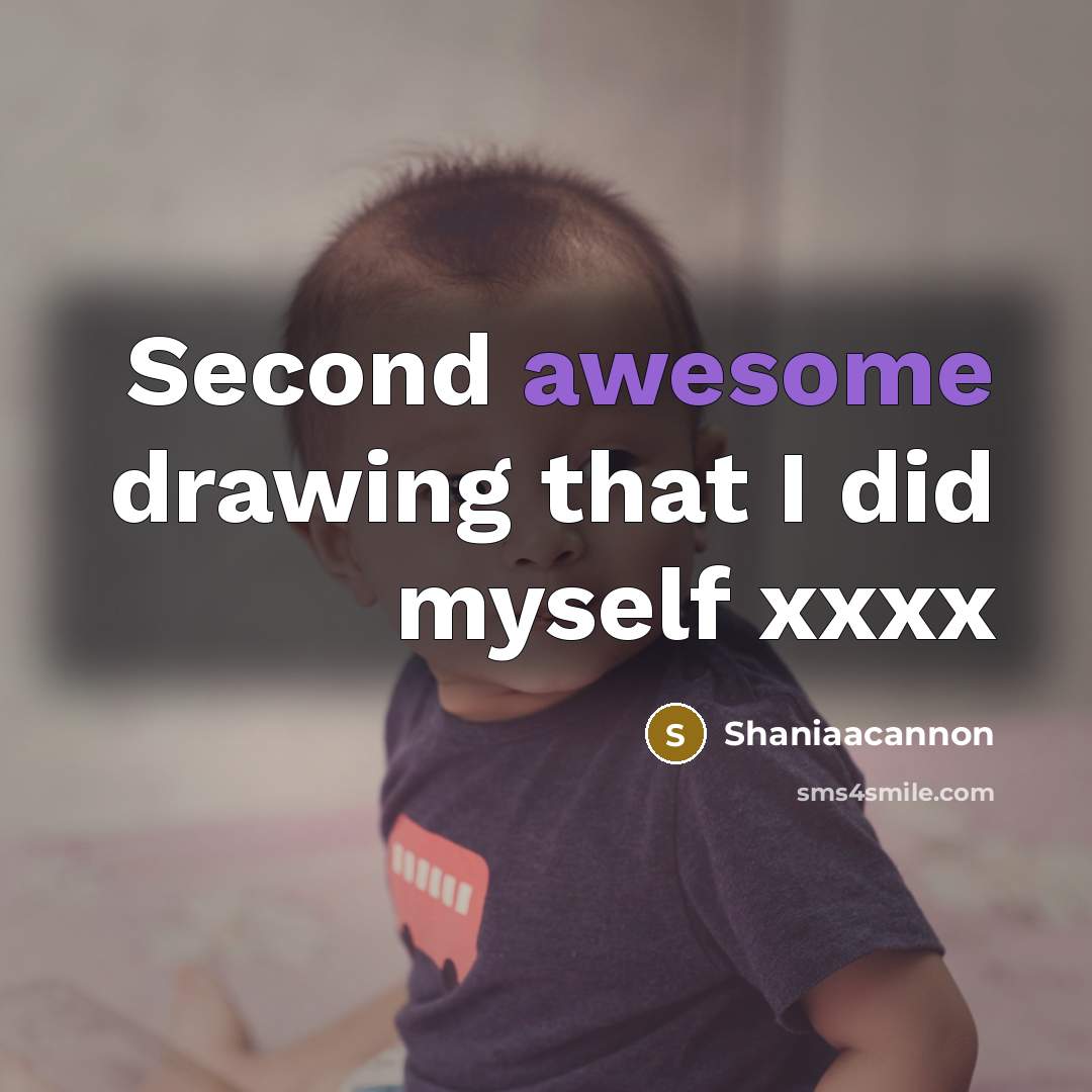 “Second awesome drawing that I did myself xxxx…” quote by Shaniaacannon