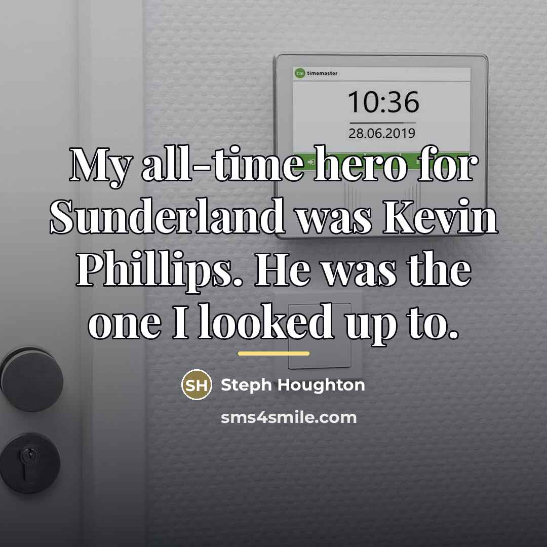 “My all-time hero for Sunderland was Kevin Phillips. He was…” quote by Steph Houghton