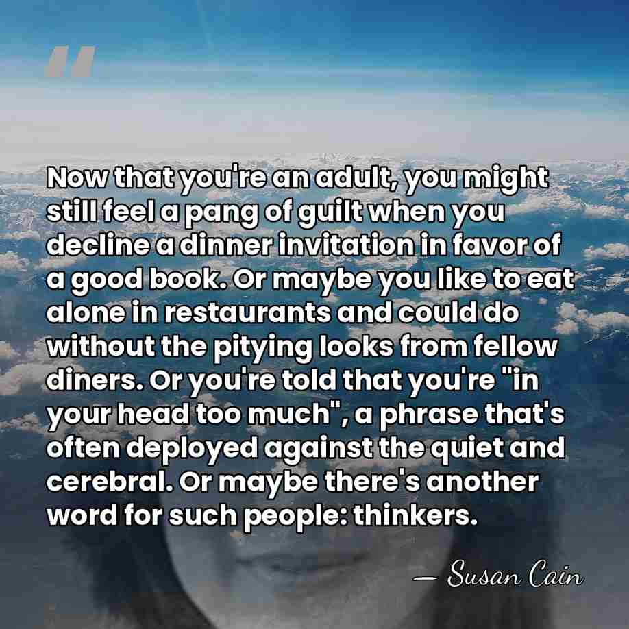 Now that you're an adult, you might still feel a pang of&hellip; - Susan Cain
