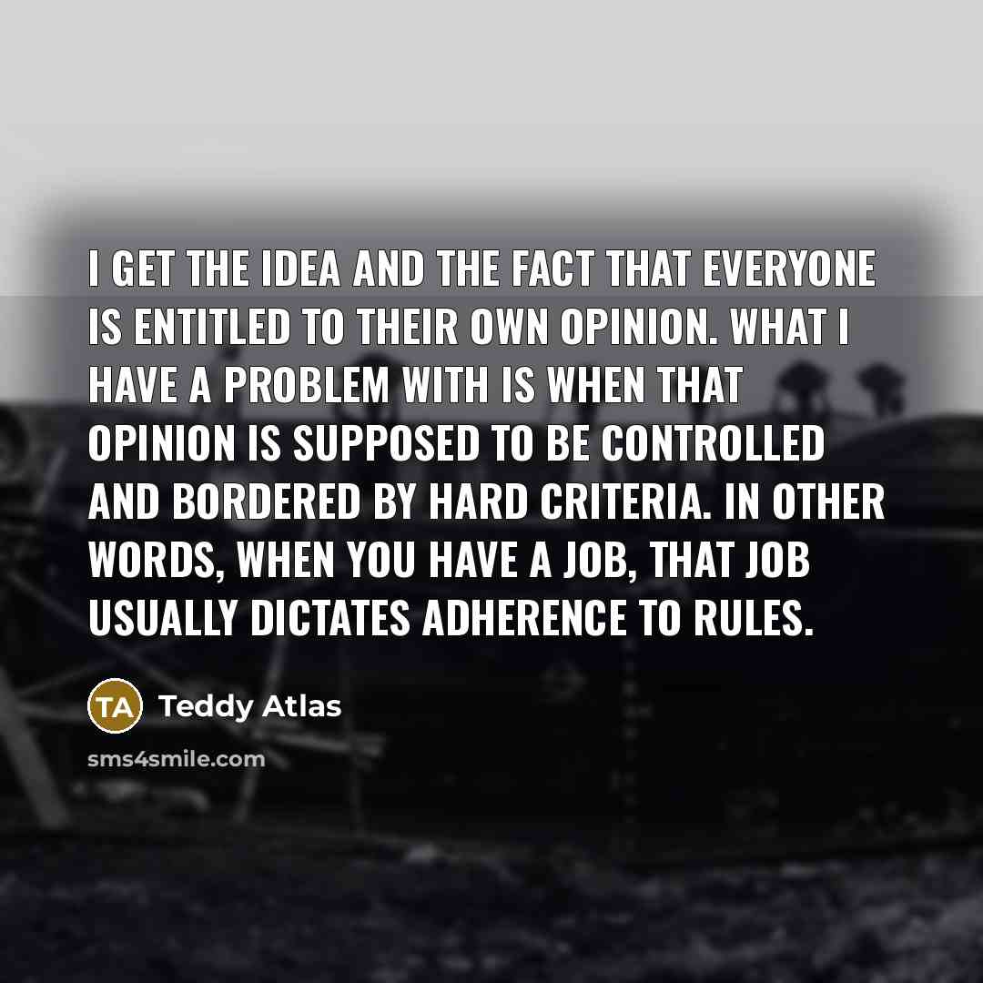 “I get the idea and the fact that everyone is…” quote by Teddy Atlas