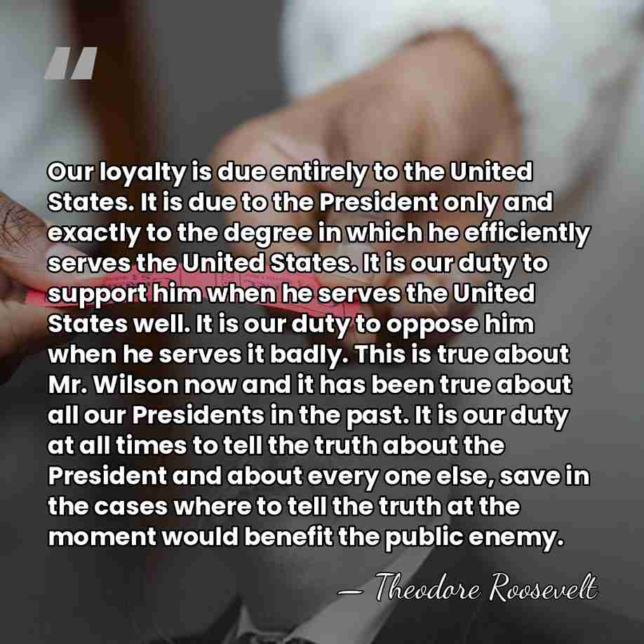 Our loyalty is due entirely to the United States. It is due&hellip; - Theodore Roosevelt
