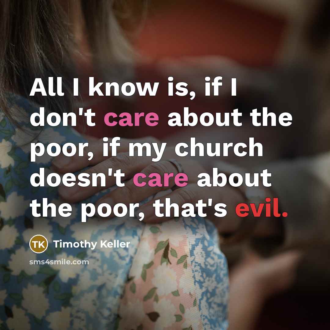 “All I know is, if I don't care about the…” quote by Timothy Keller