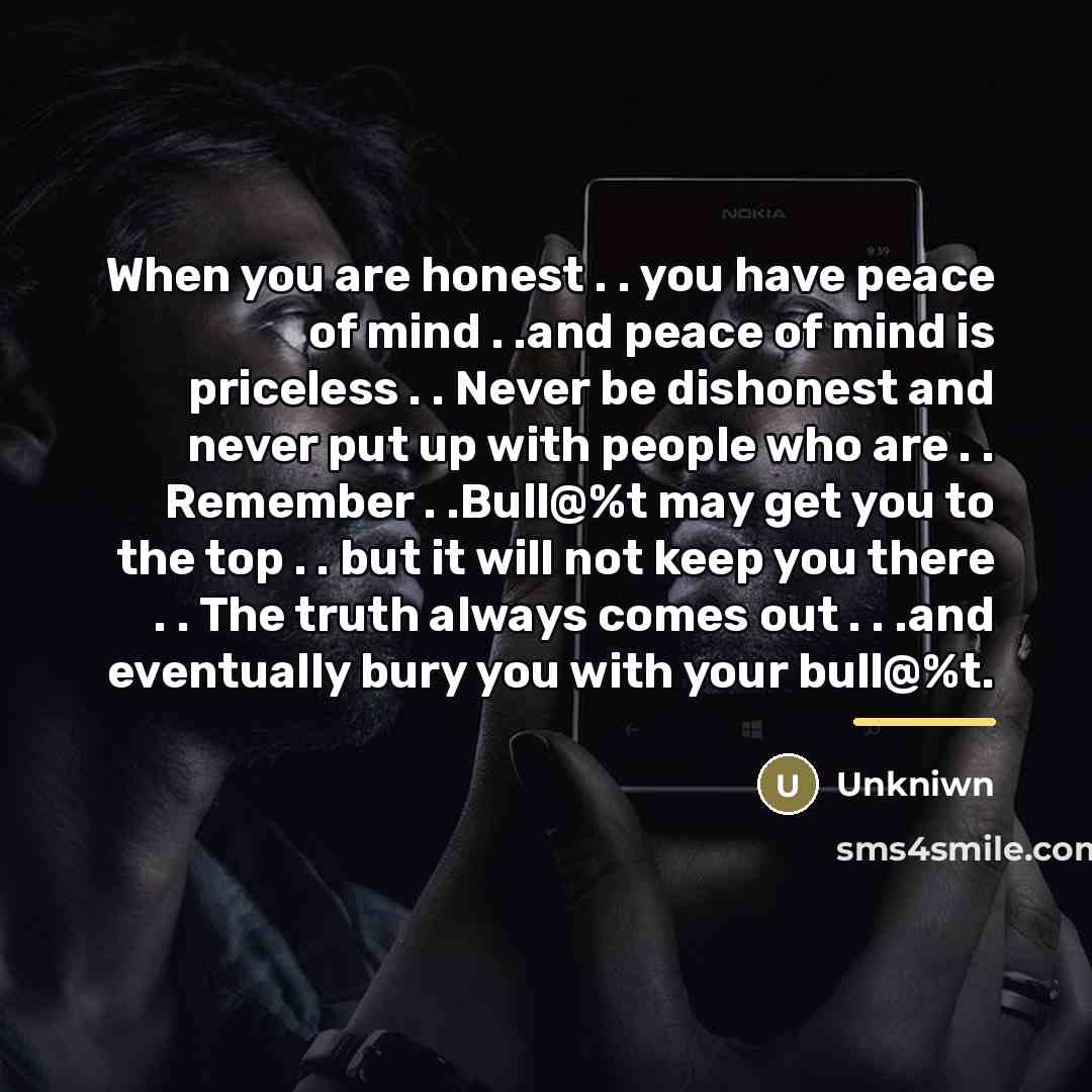 “When you are honest . . you have peace of…” quote by Unkniwn