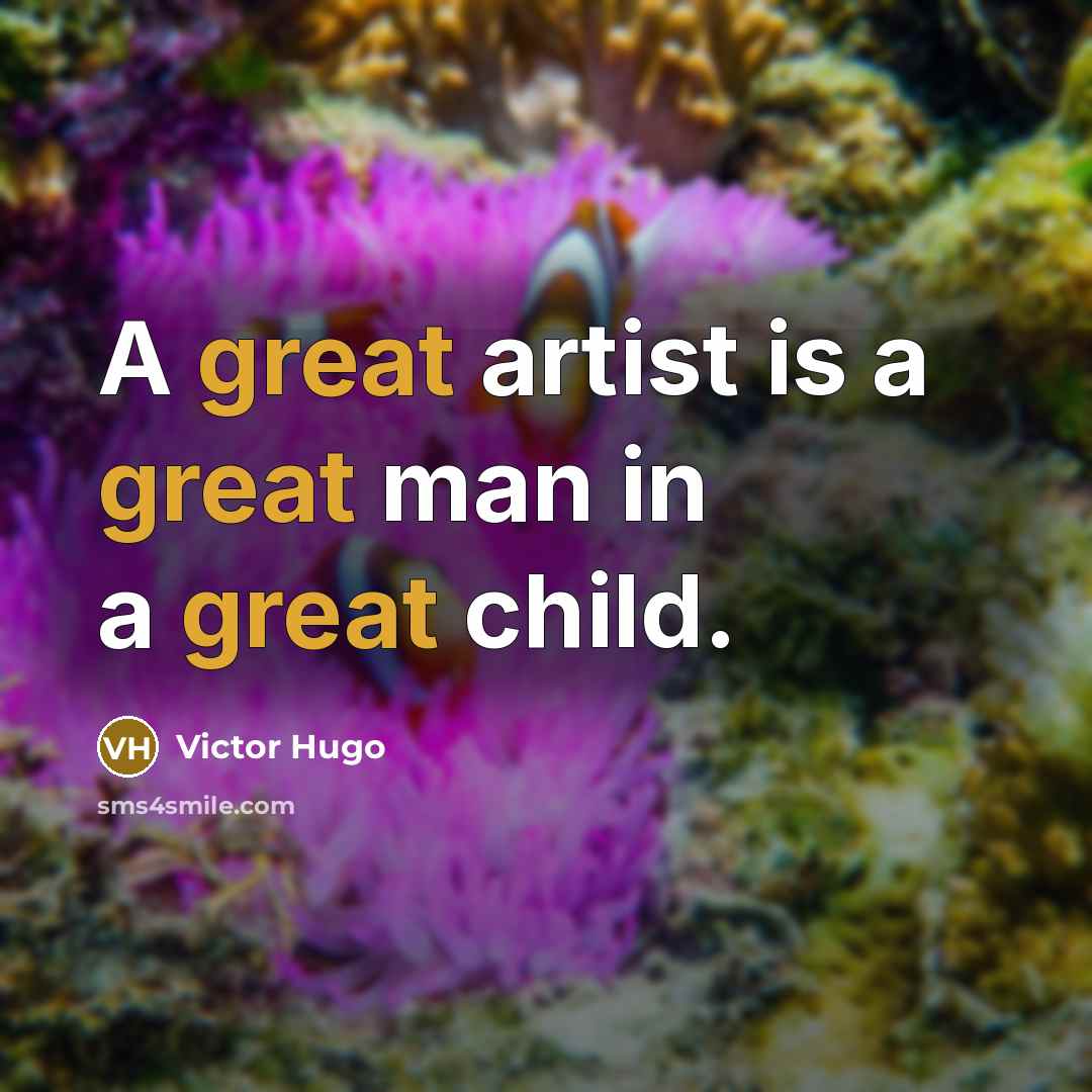 “A great artist is a great man in a great…” quote by Victor Hugo