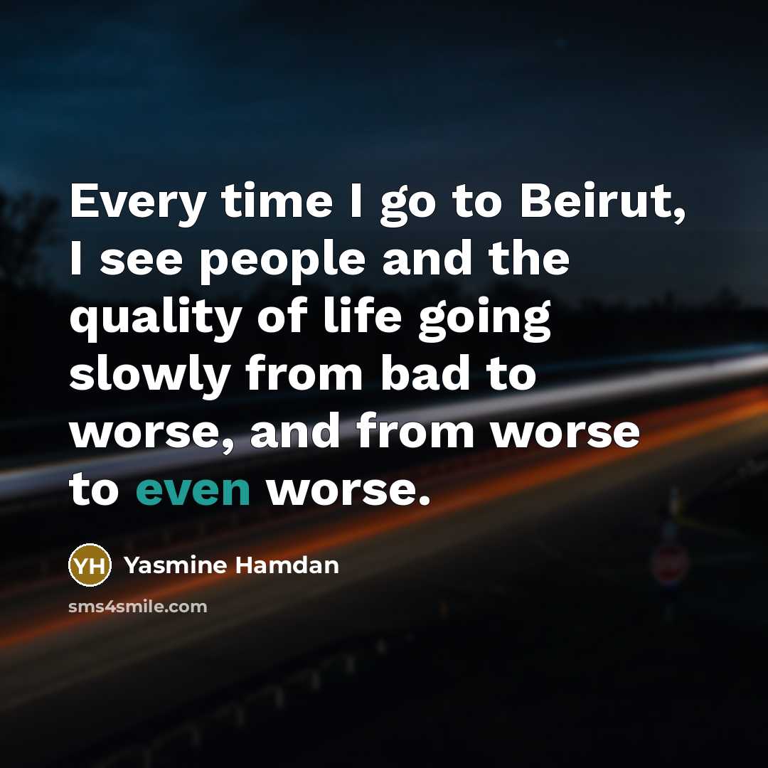“Every time I go to Beirut, I see people and…” quote by Yasmine Hamdan