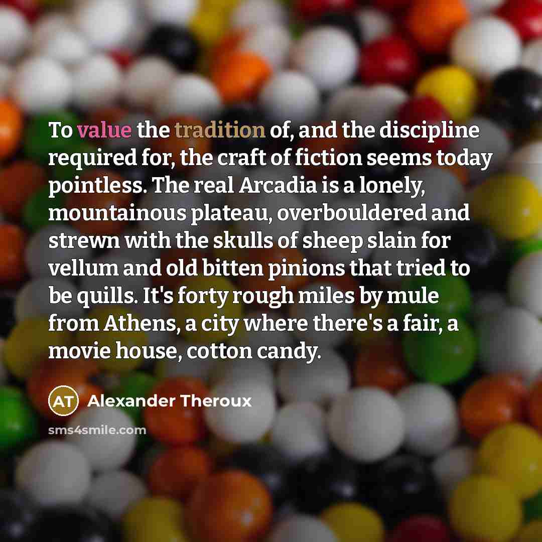 “To value the tradition of, and the discipline required for,…” quote by Alexander Theroux