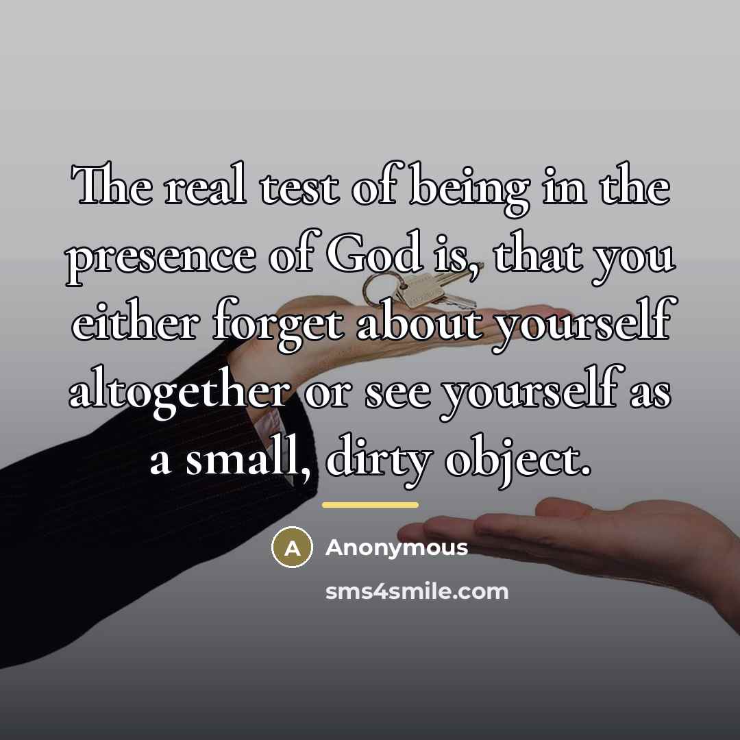 “The real test of being in the presence of God…” quote by Anonymous