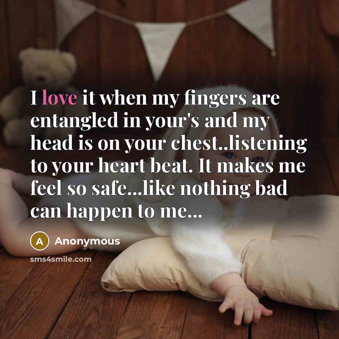 “I love it when my fingers are entangled in your's…” quote by Anonymous