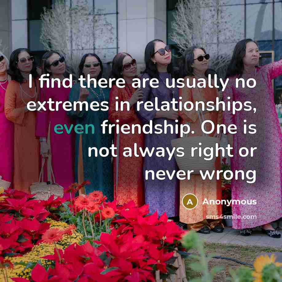 “I find there are usually no extremes in relationships, even…” quote by Anonymous