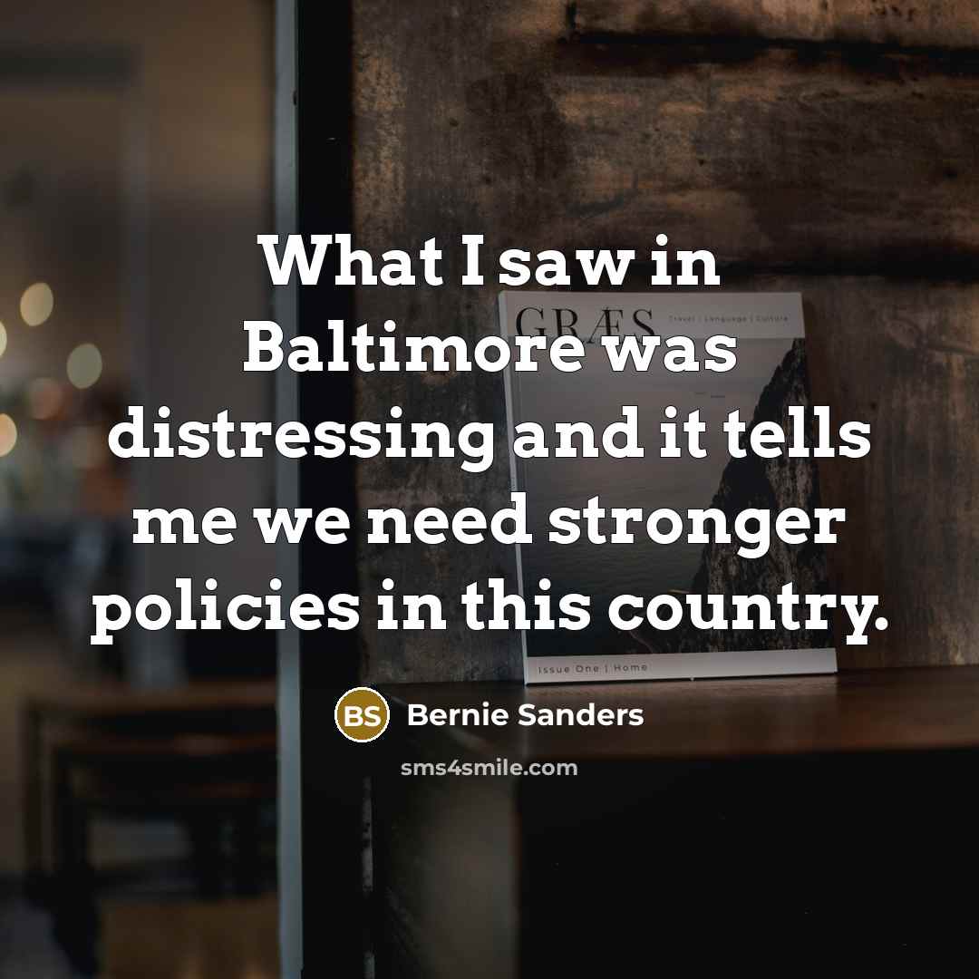 “What I saw in Baltimore was distressing and it tells…” quote by Bernie Sanders