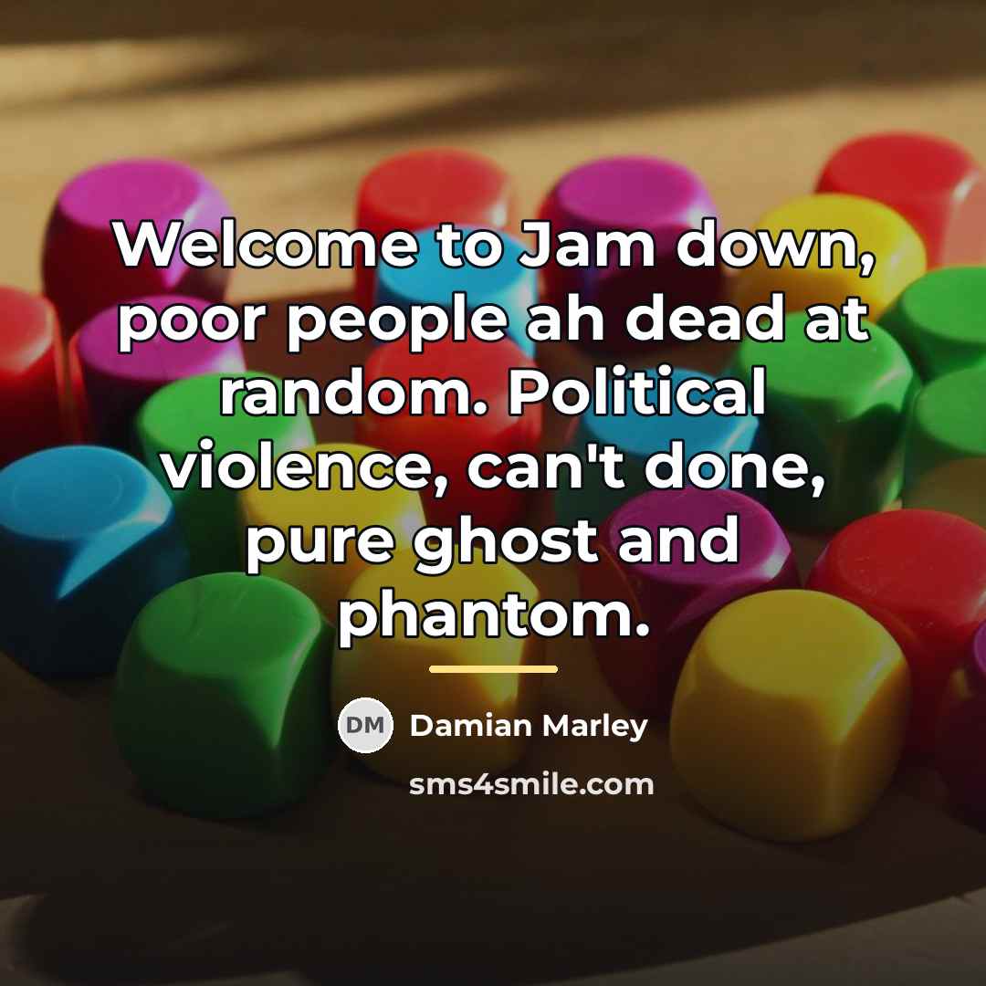 “Welcome to Jam down, poor people ah dead at random.…” quote by Damian Marley