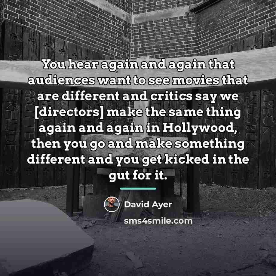 “You hear again and again that audiences want to see…” quote by David Ayer