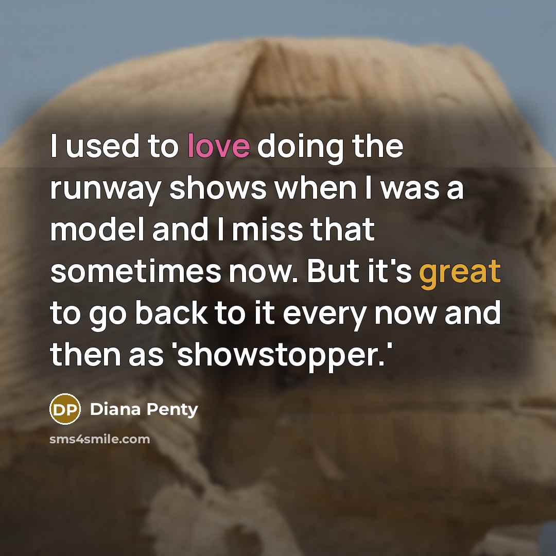 “I used to love doing the runway shows when I…” quote by Diana Penty