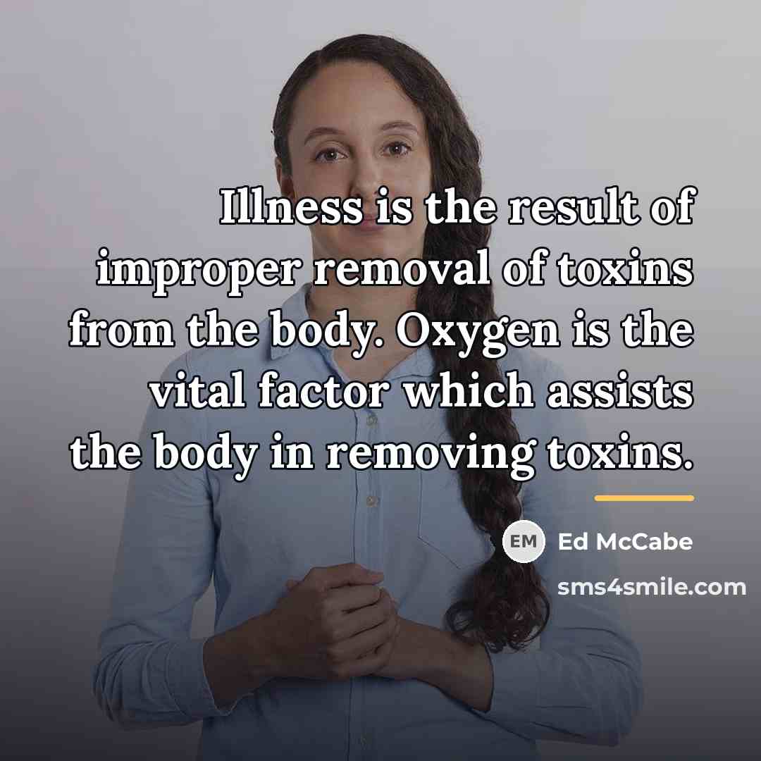 “Illness is the result of improper removal of toxins from…” quote by Ed McCabe