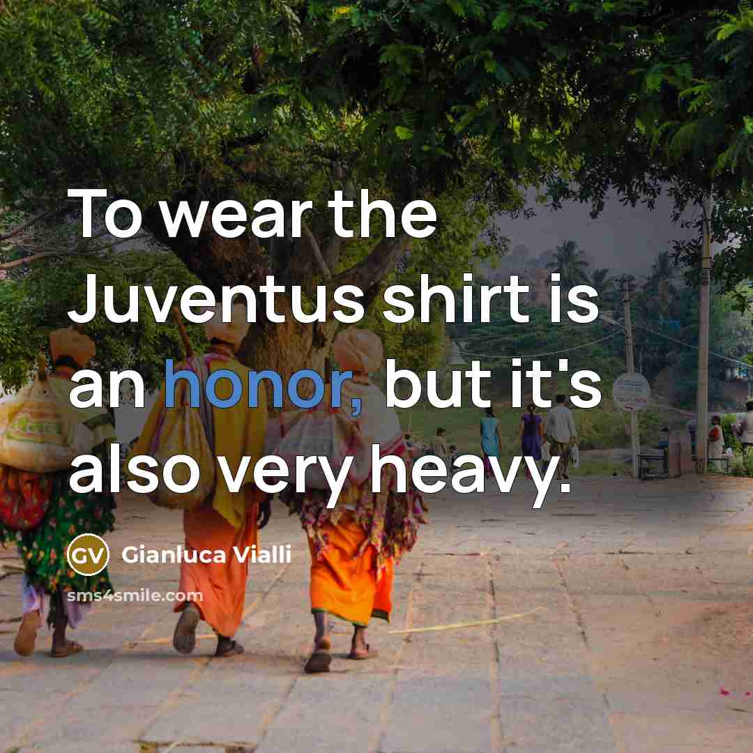 “To wear the Juventus shirt is an honor, but it's…” quote by Gianluca Vialli