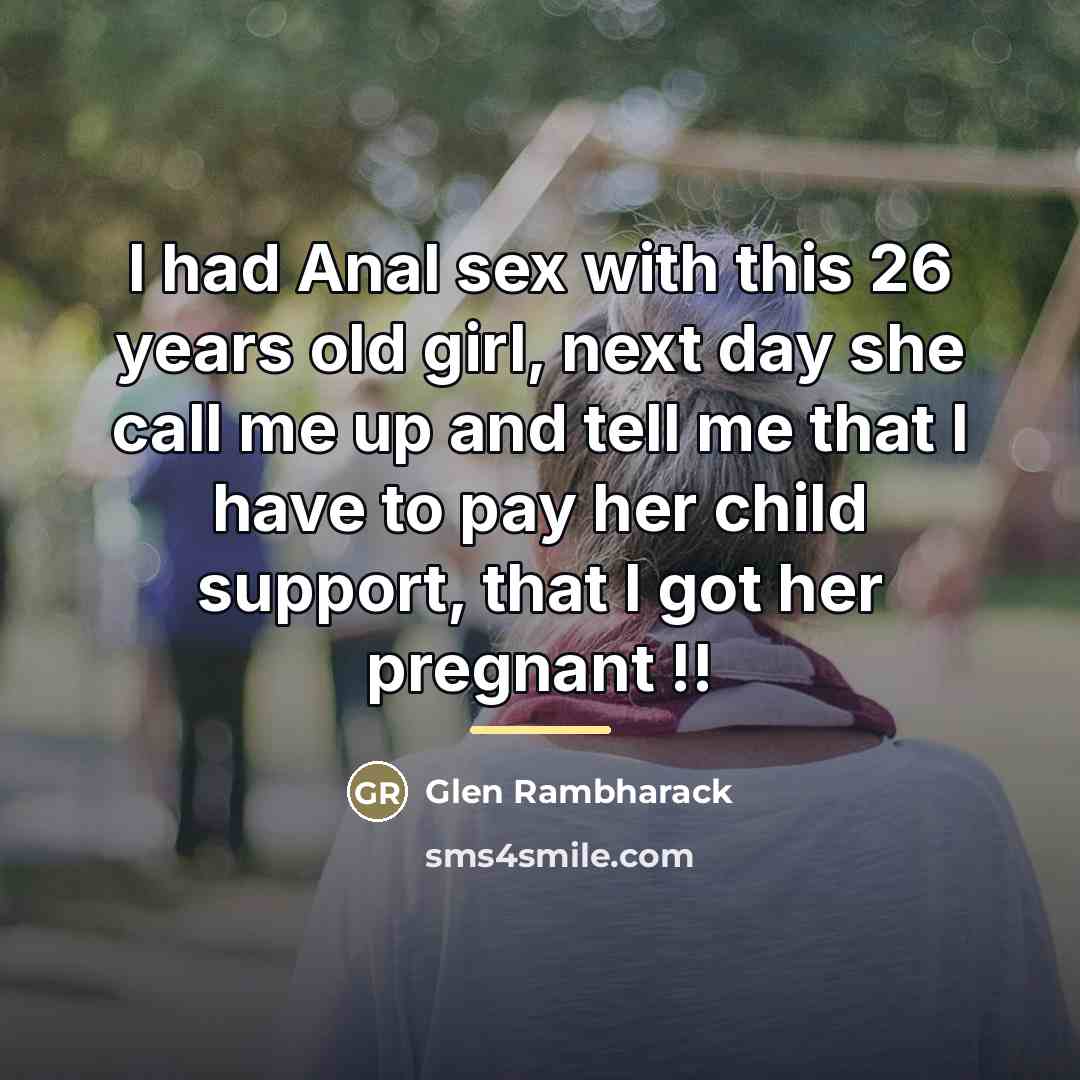 “I had Anal sex with this 26 years old girl,…” quote by Glen Rambharack