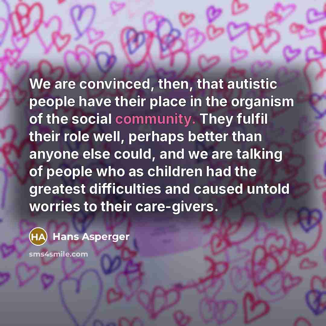 “We are convinced, then, that autistic people have their place…” quote by Hans Asperger