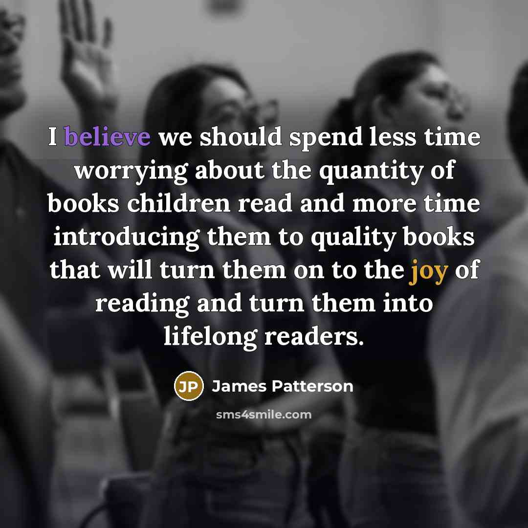 “I believe we should spend less time worrying about the…” quote by James Patterson