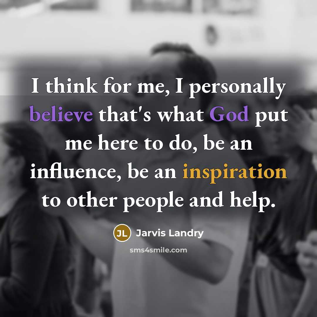 “I think for me, I personally believe that's what God…” quote by Jarvis Landry