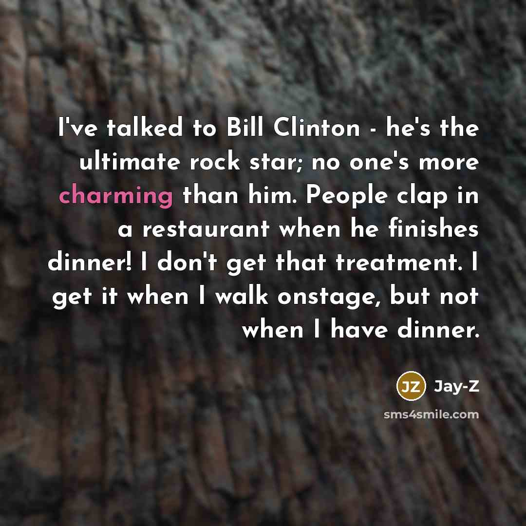 “I've talked to Bill Clinton - he's the ultimate rock…” quote by Jay-Z