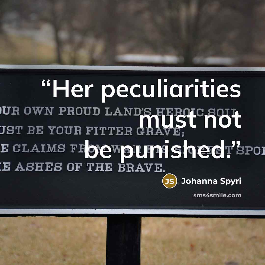 “Her peculiarities must not be punished.” quote by Johanna Spyri