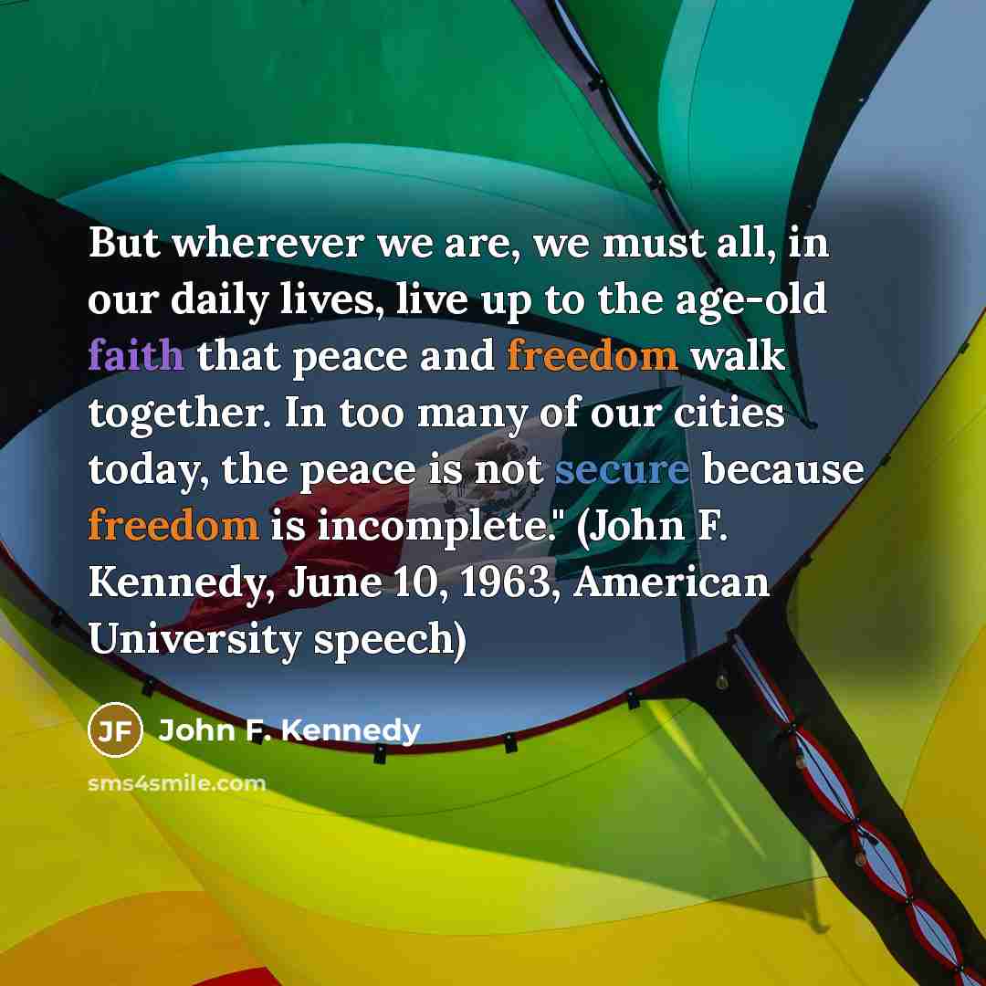 “But wherever we are, we must all, in our daily…” quote by John F. Kennedy