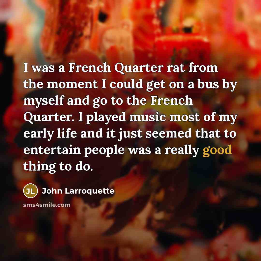 “I was a French Quarter rat from the moment I…” quote by John Larroquette