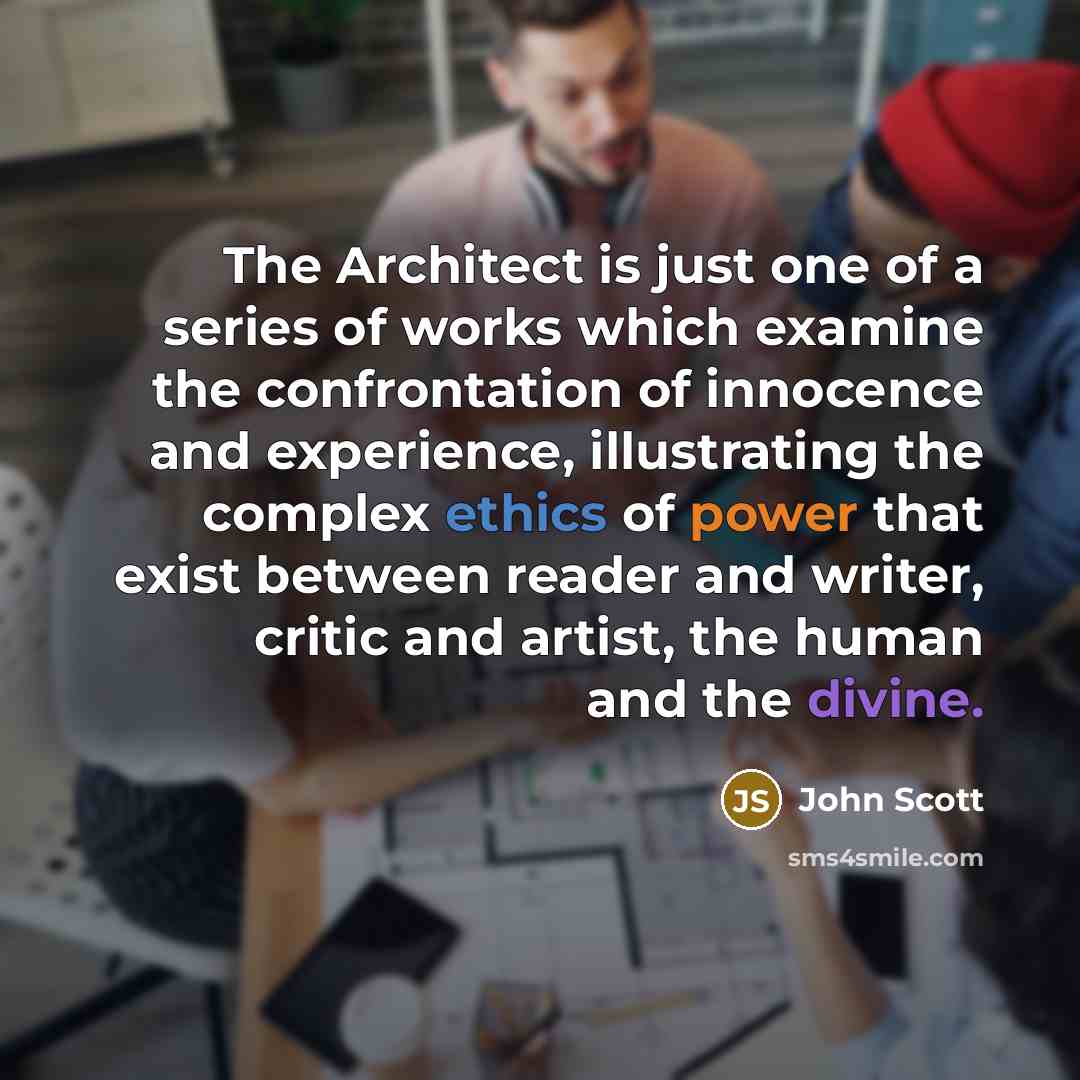 “The Architect is just one of a series of works…” quote by John Scott