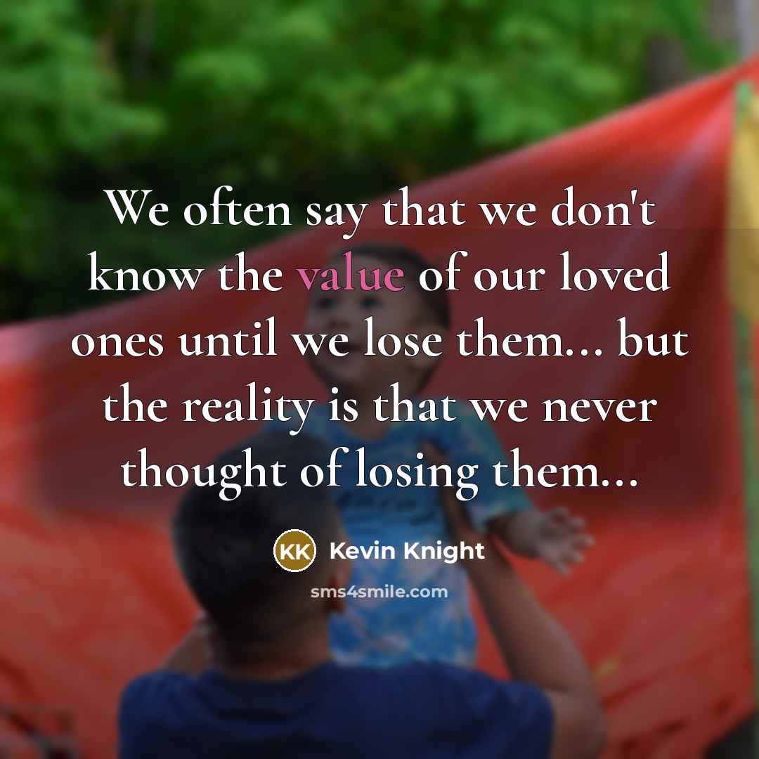 “We often say that we don't know the value of…” quote by Kevin Knight