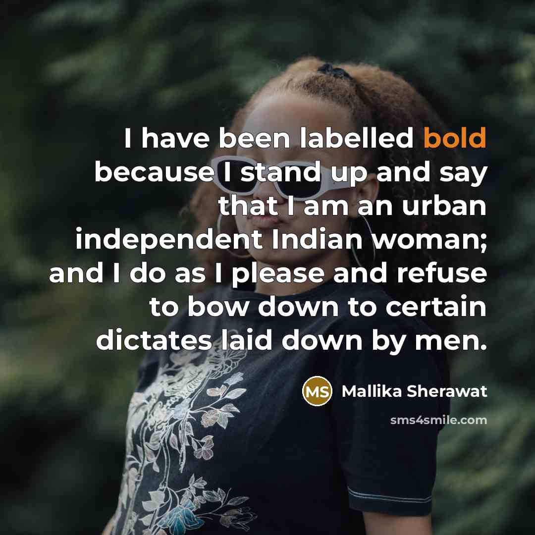 “I have been labelled bold because I stand up and…” quote by Mallika Sherawat