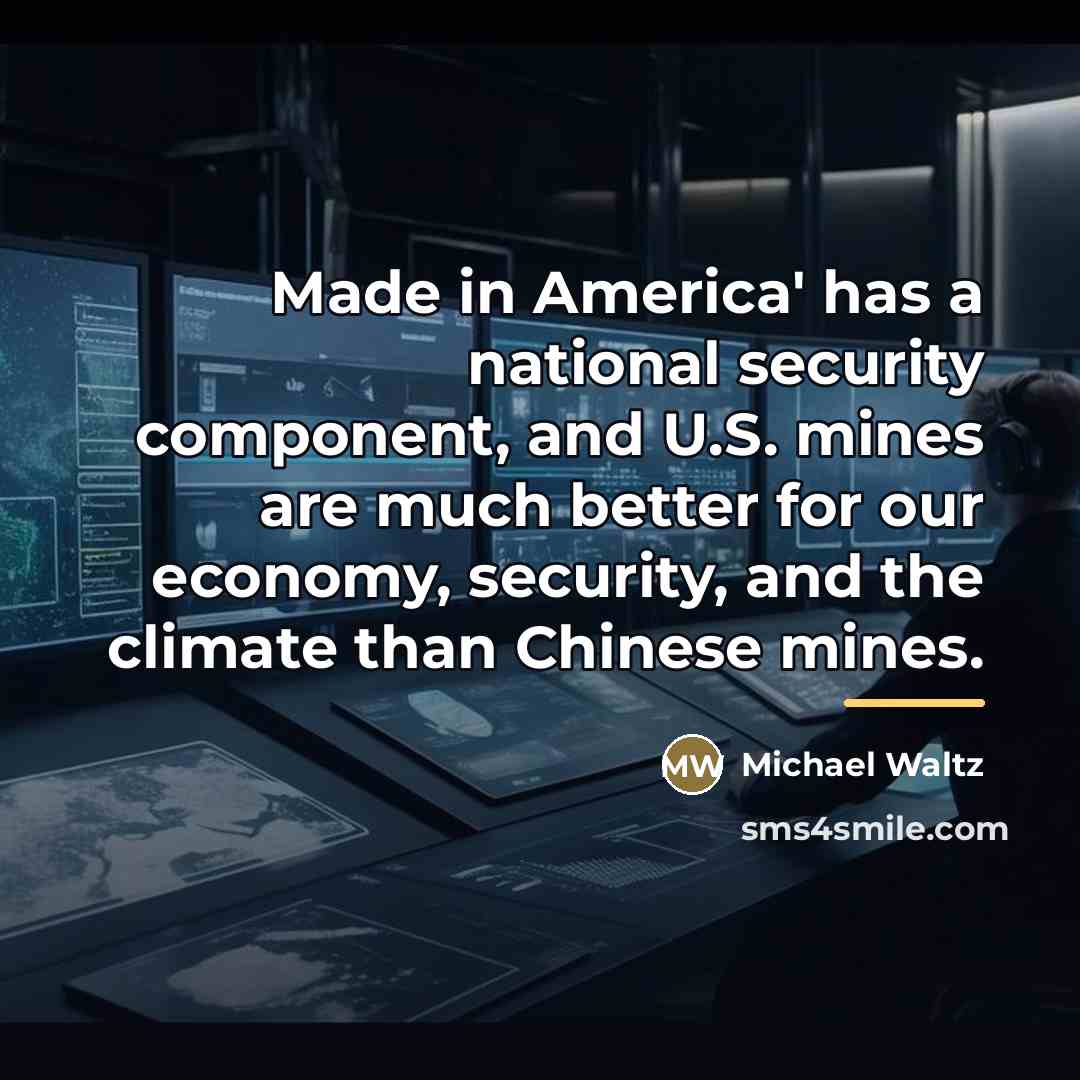“Made in America' has a national security component, and U.S.…” quote by Michael Waltz