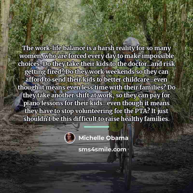 “The work-life balance is a harsh reality for so many…” quote by Michelle Obama