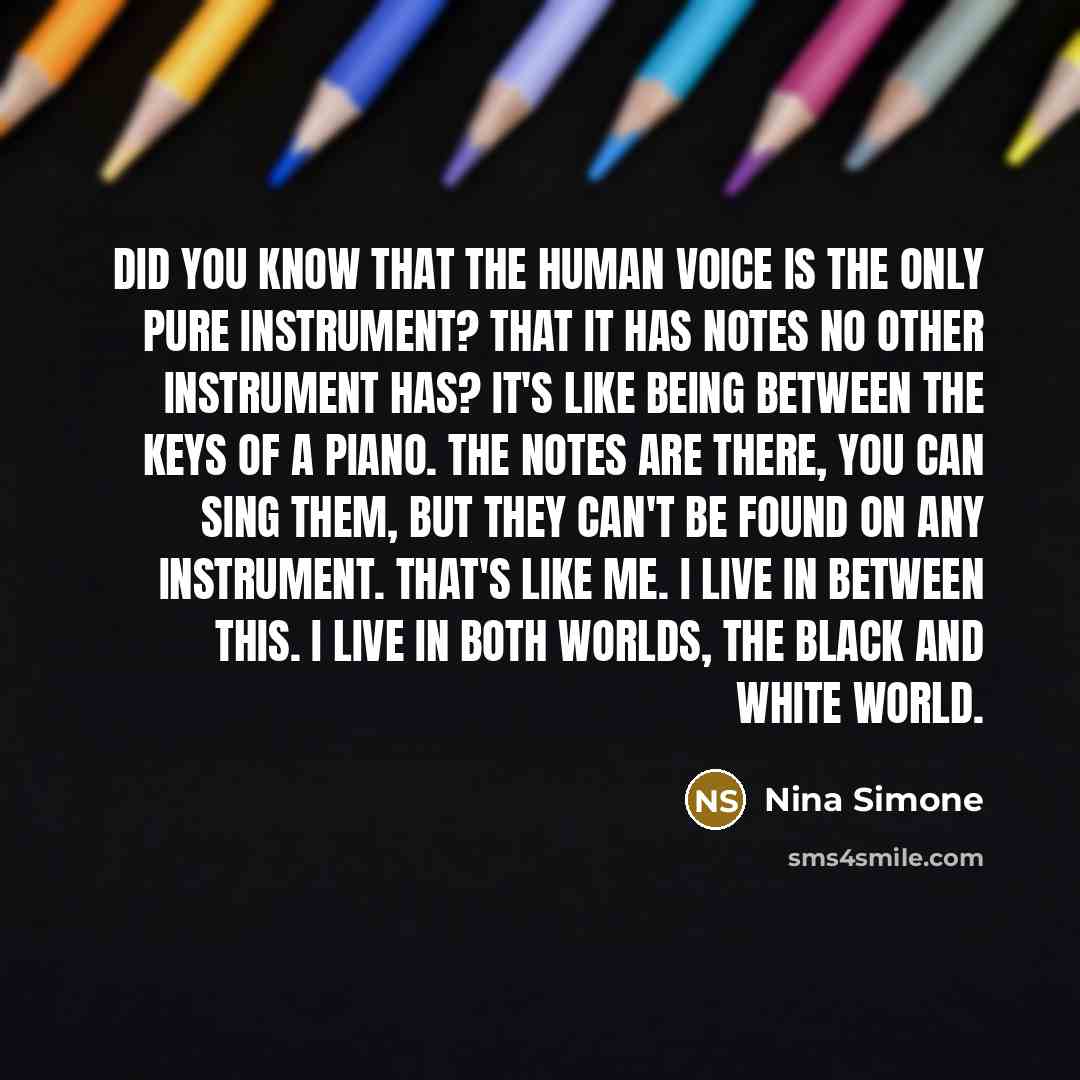 “Did you know that the human voice is the only…” quote by Nina Simone