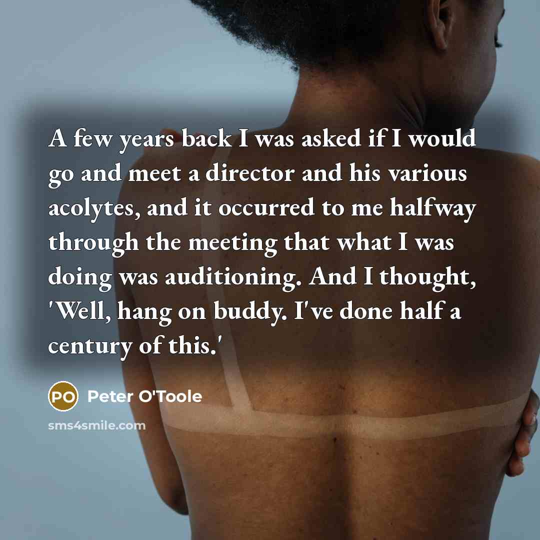 “A few years back I was asked if I would…” quote by Peter O'Toole