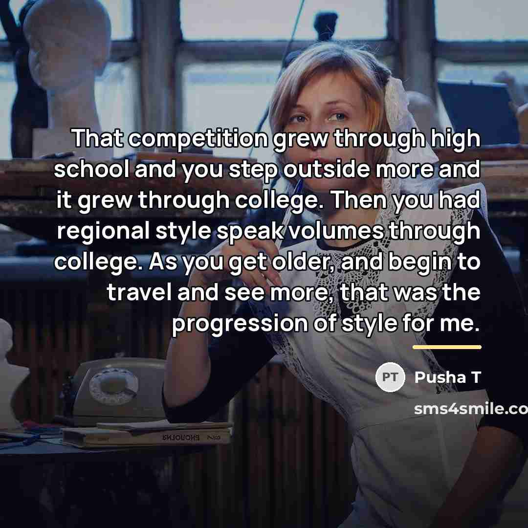 “That competition grew through high school and you step outside…” quote by Pusha T