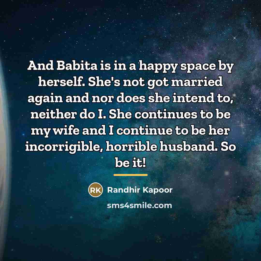 “And Babita is in a happy space by herself. She's…” quote by Randhir Kapoor