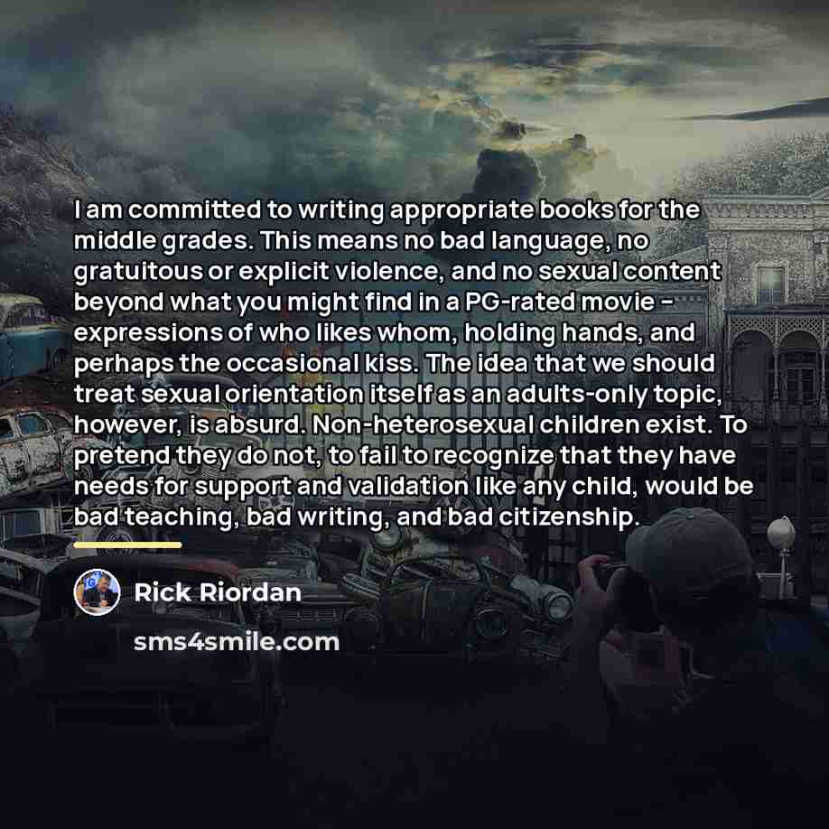 “I am committed to writing appropriate books for the middle…” quote by Rick Riordan