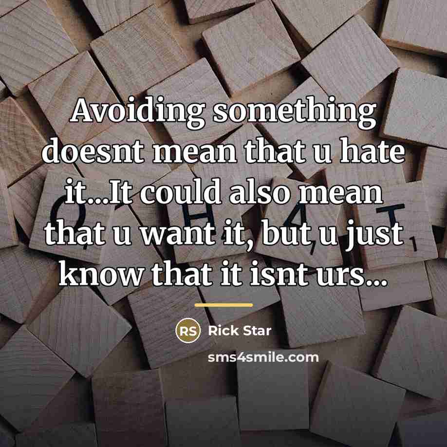 “Avoiding something doesnt mean that u hate it...It could also…” quote by Rick Star