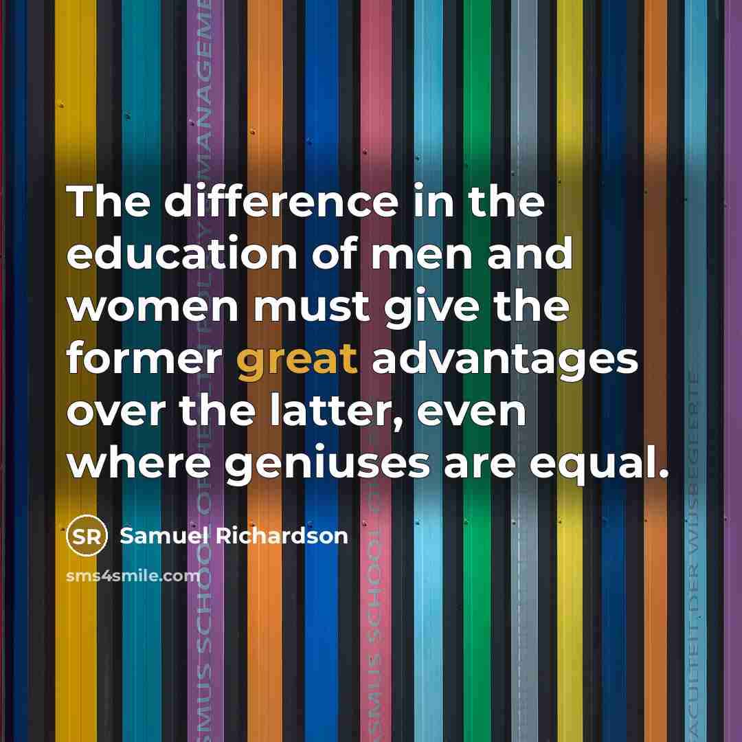 “The difference in the education of men and women must…” quote by Samuel Richardson