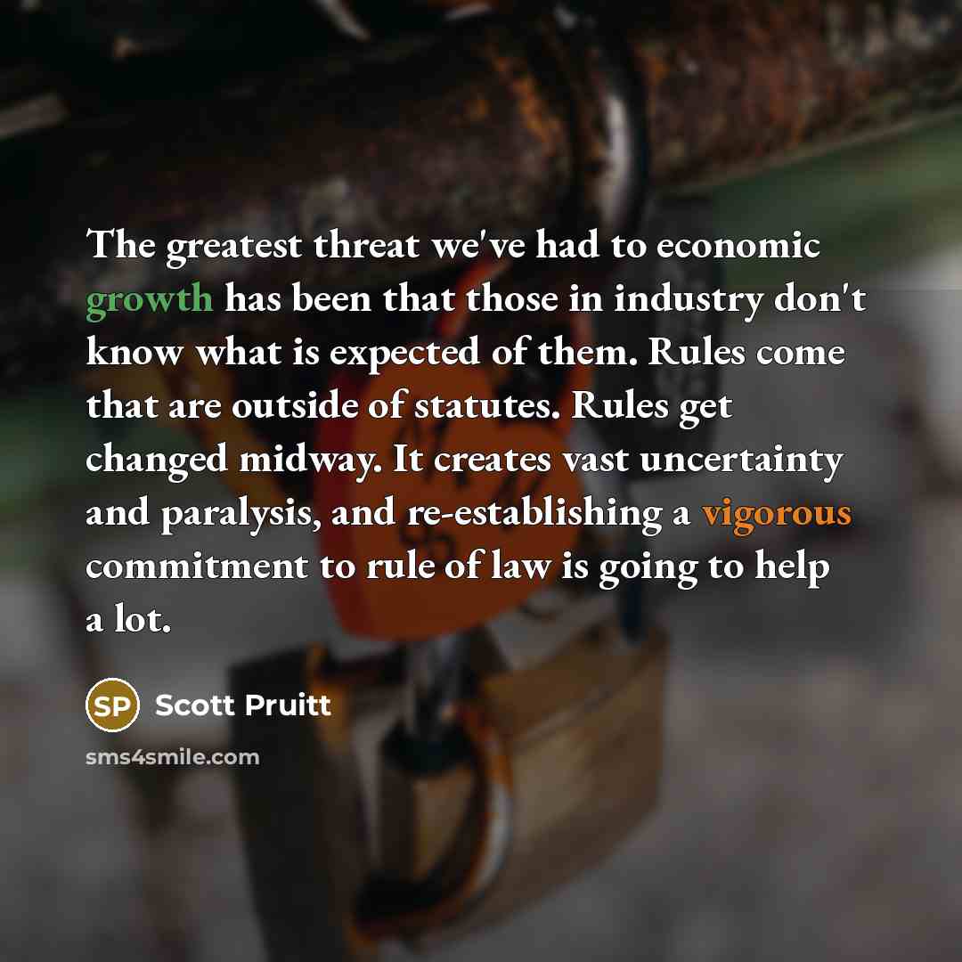 “The greatest threat we've had to economic growth has been…” quote by Scott Pruitt