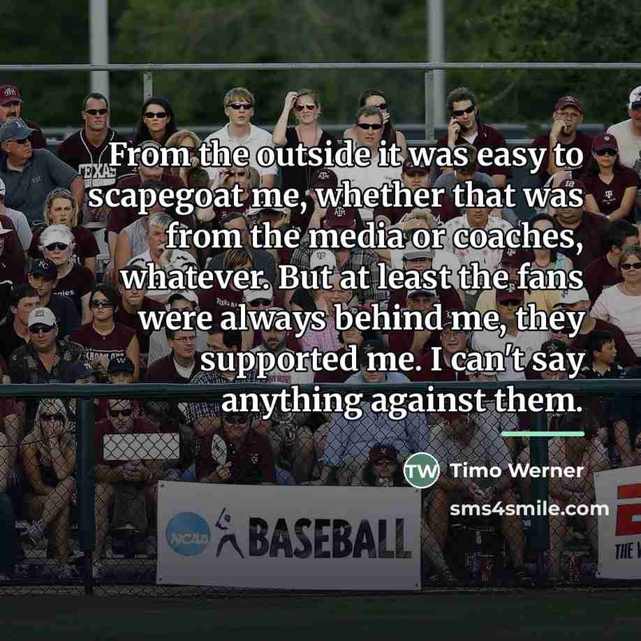 “From the outside it was easy to scapegoat me, whether…” quote by Timo Werner