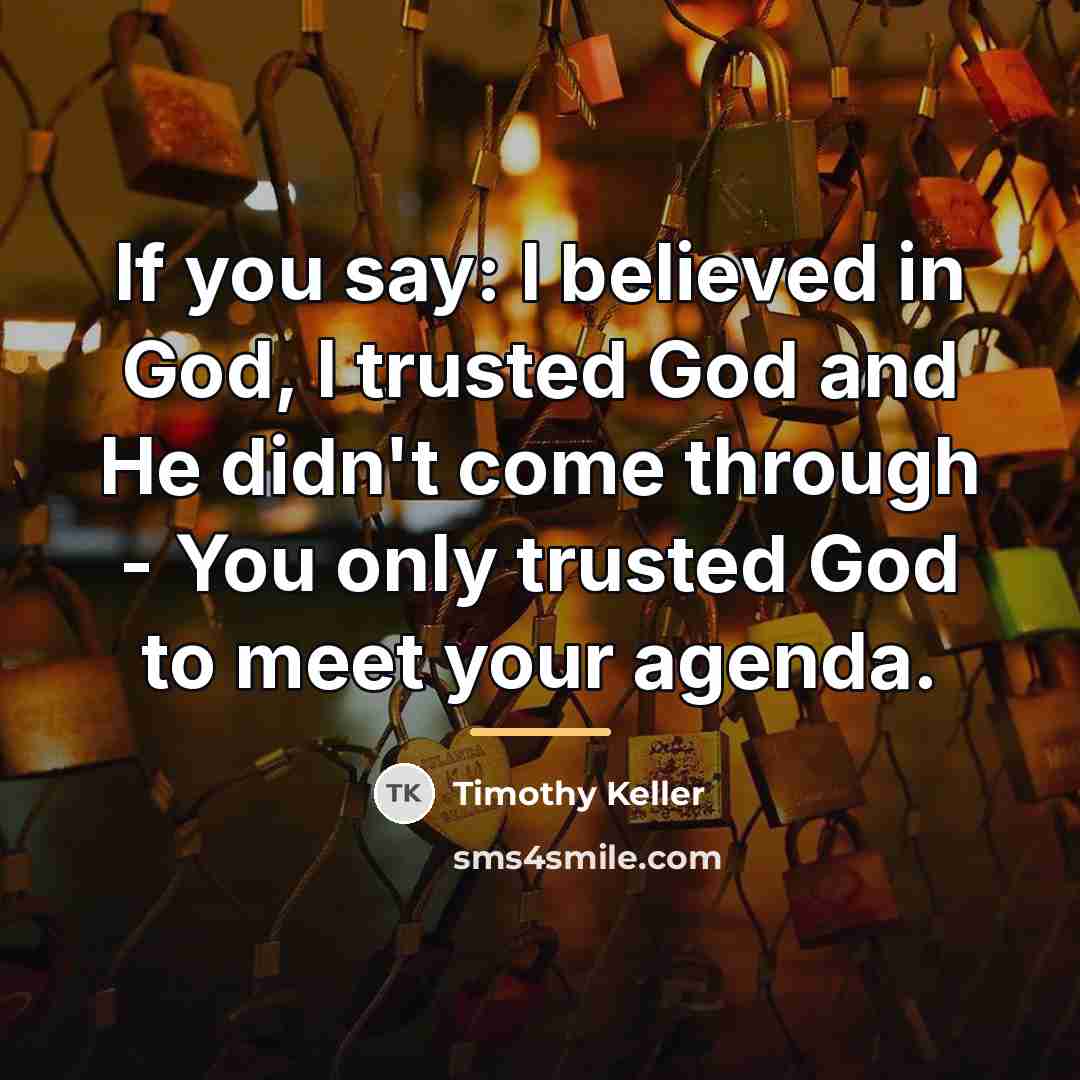 “If you say: I believed in God, I trusted God…” quote by Timothy Keller