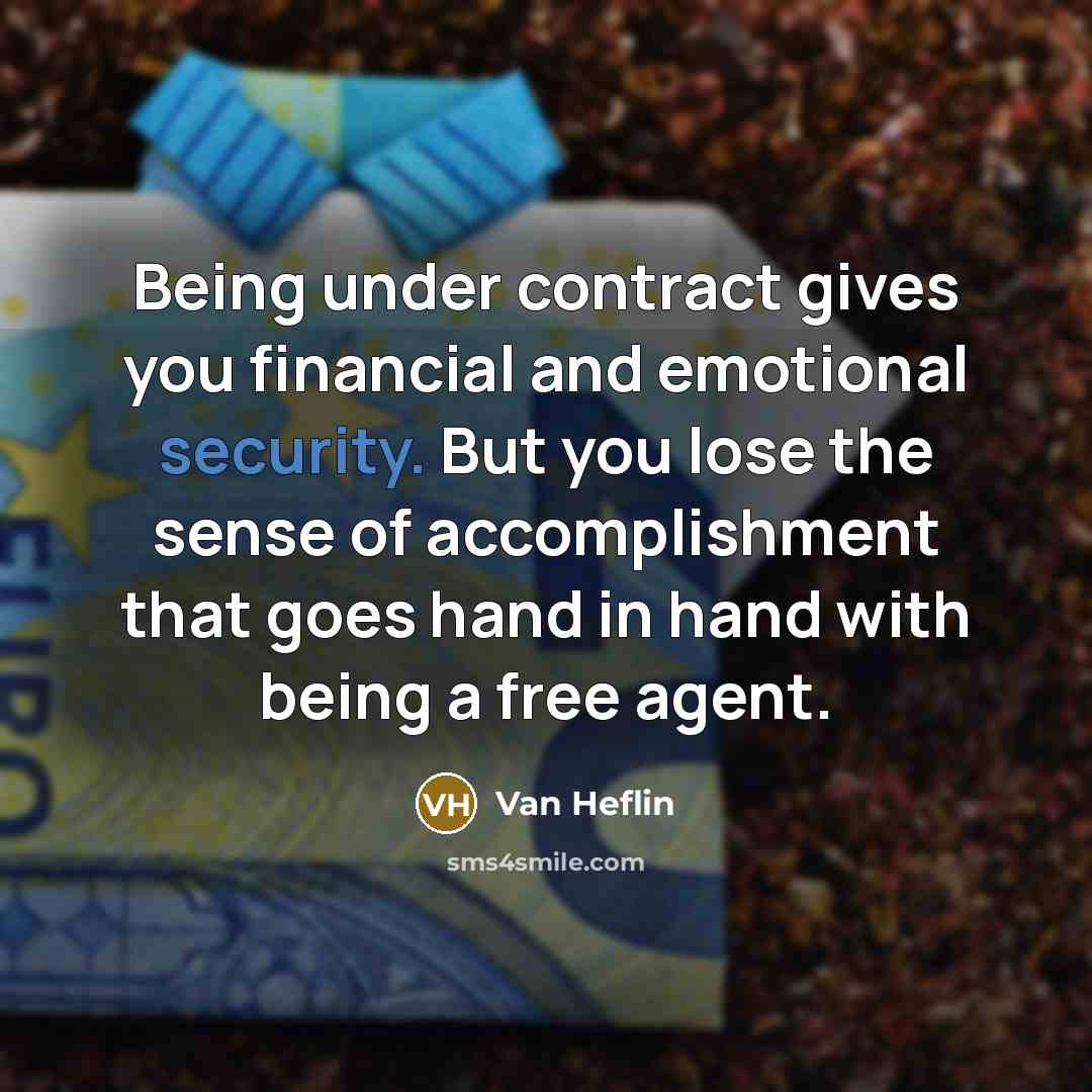 “Being under contract gives you financial and emotional security. But…” quote by Van Heflin