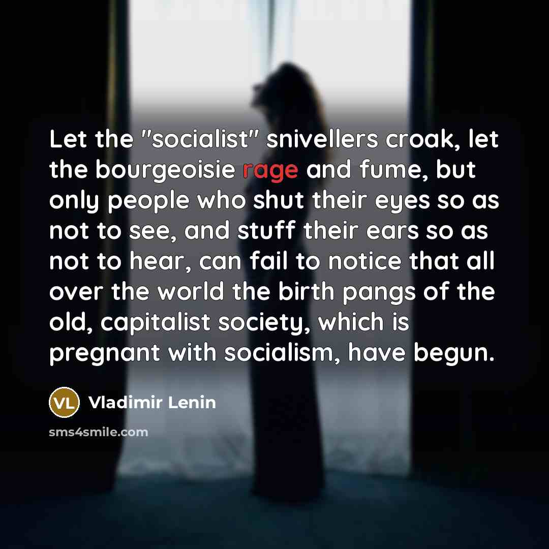 “Let the "socialist" snivellers croak, let the bourgeoisie rage and…” quote by Vladimir Lenin