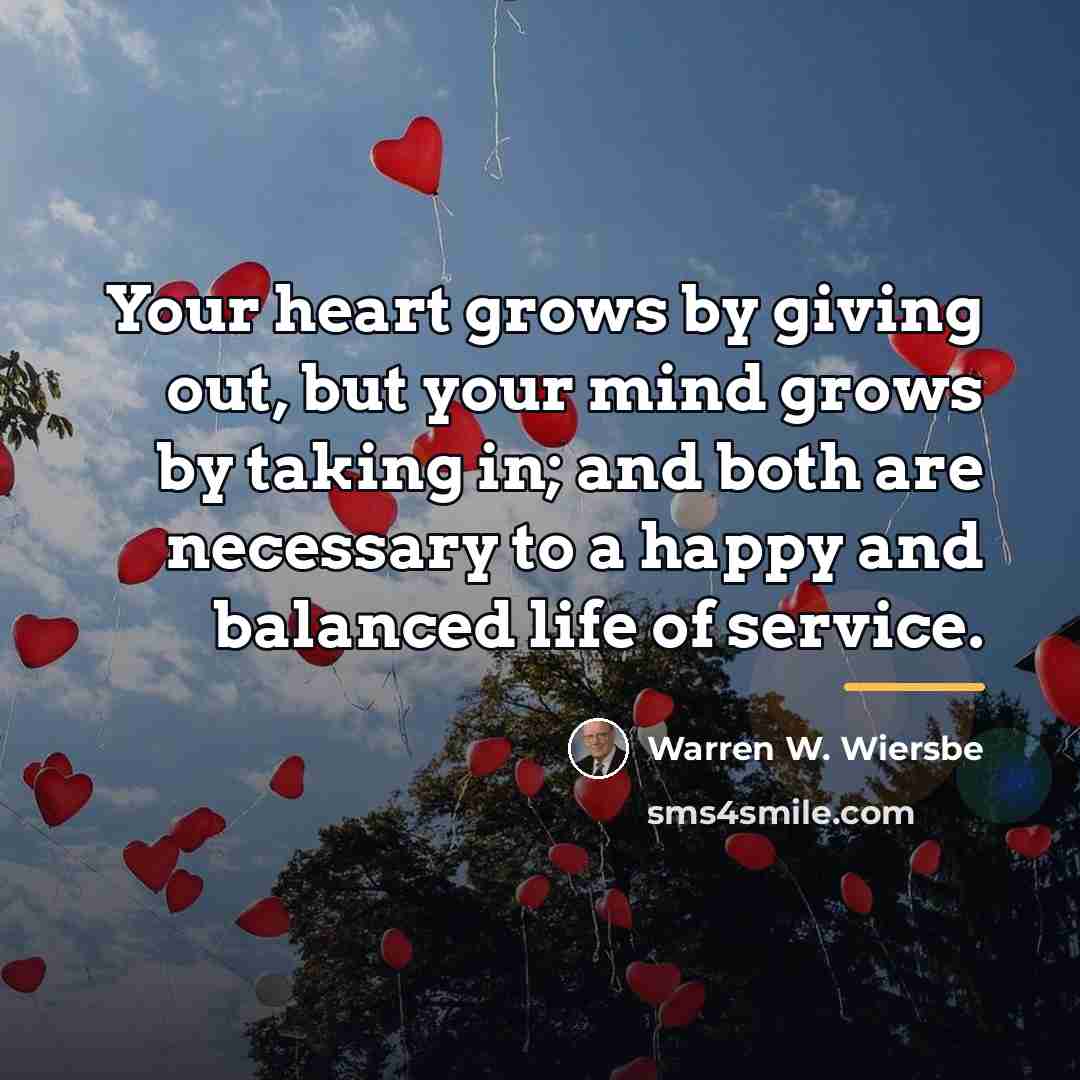 “Your heart grows by giving out, but your mind grows…” quote by Warren W. Wiersbe
