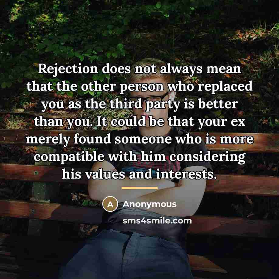 “Rejection does not always mean that the other person who…” quote by Anonymous